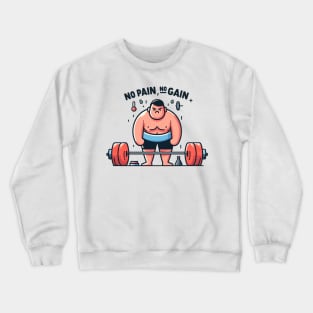 No Pain, No Gain: Bodybuilder's Motivation (4) Crewneck Sweatshirt